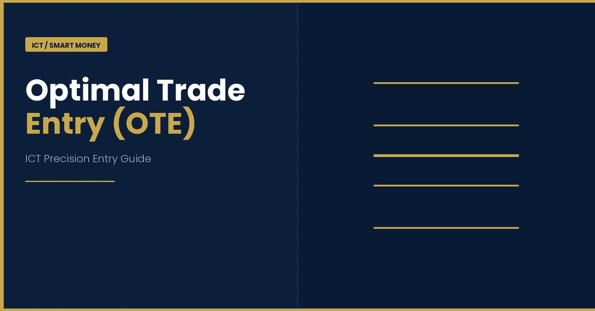 Optimal Trade Entry (OTE): The ICT Precision Entry Guide