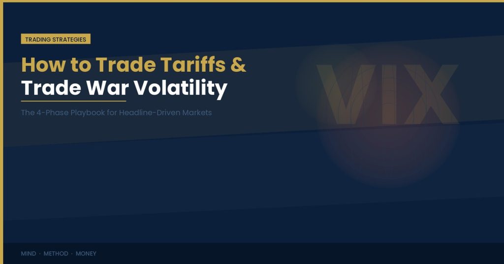 How to Trade Tariffs & Trade War Volatility (2026)