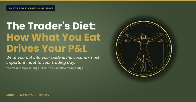The Trader's Diet — The Trader's Physical Edge EP03