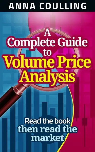 A Complete Guide to Volume Price Analysis by Anna Coulling book cover