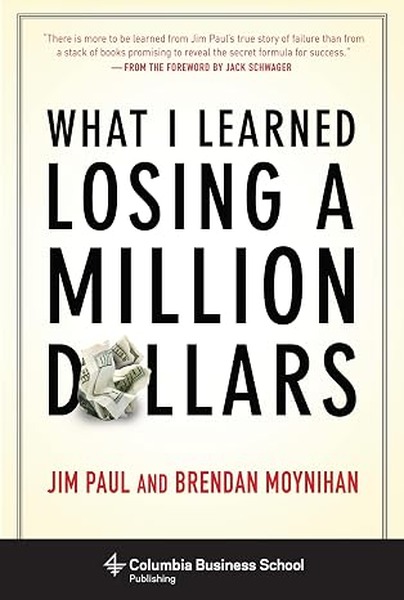 What I Learned Losing a Million Dollars by Jim Paul & Brendan Moynihan book cover